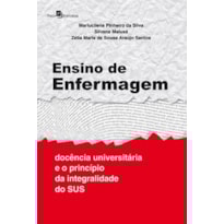Ensino de enfermagem: docência universitária e o princípio da integralidade do SUS
