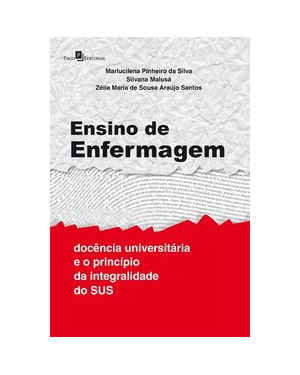 Ensino de enfermagem: docência universitária e o princípio da integralidade do SUS