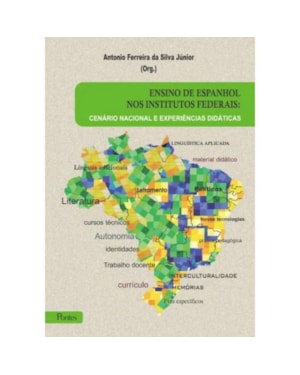 ENSINO DE ESPANHOL NOS INSTITUTOS FEDERAIS - CENÁRIO NACIONAL E EXPERIÊNCIAS DIDÁTICAS