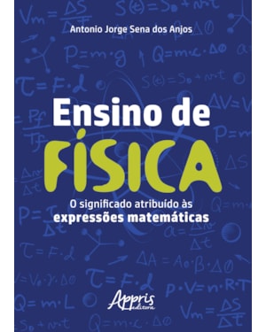 ENSINO DE FÍSICA: O SIGNIFICADO ATRIBUÍDO ÀS EXPRESSÕES MATEMÁTICAS
