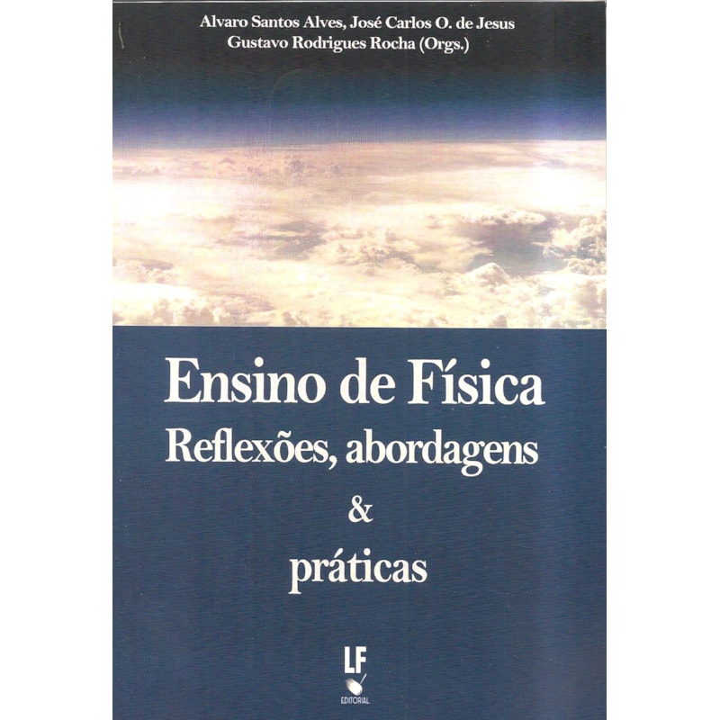 ENSINO DE FÍSICA: REFLEXÕES, ABORDAGENS E PRÁTICAS