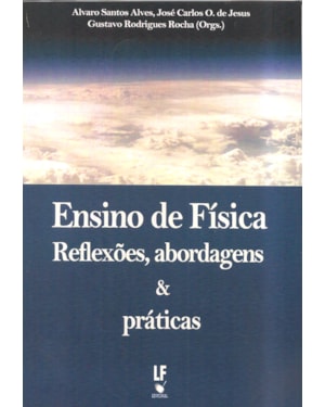 ENSINO DE FÍSICA: REFLEXÕES, ABORDAGENS E PRÁTICAS