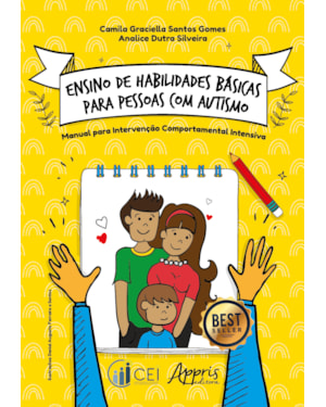 ENSINO DE HABILIDADES BÁSICAS PARA PESSOAS COM AUTISMO: MANUAL PARA INTERVENÇÃO COMPORTAMENTAL INTENSIVA