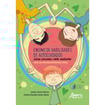 ENSINO DE HABILIDADES DE AUTOCUIDADOS PARA PESSOAS COM AUTISMO: MANUAL PARA INTERVENÇÃO COMPORTAMENTAL INTENSIVA