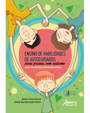 ENSINO DE HABILIDADES DE AUTOCUIDADOS PARA PESSOAS COM AUTISMO: MANUAL PARA INTERVENÇÃO COMPORTAMENTAL INTENSIVA