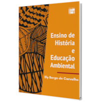 ENSINO DE HISTÓRIA E EDUCAÇÃO AMBIENTAL