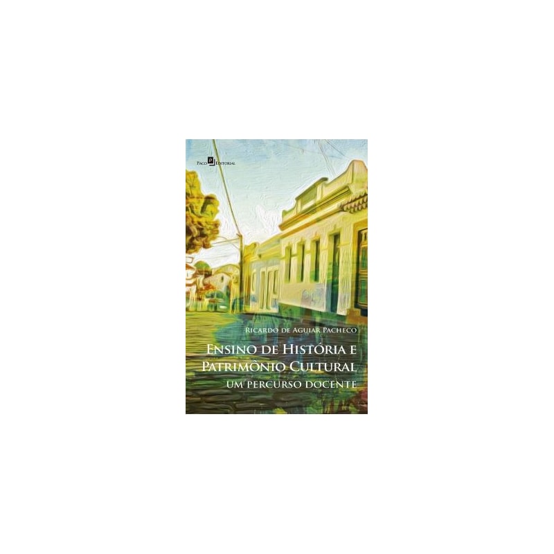 Ensino de história e patrimônio cultural: Um percurso docente