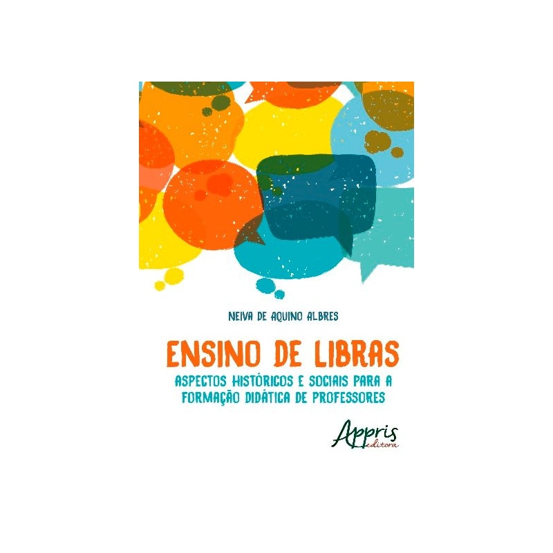 ENSINO DE LIBRAS: ASPECTOS HISTÓRICOS E SOCIAIS PARA A FORMAÇÃO DIDÁTICA DE PROFESSORES
