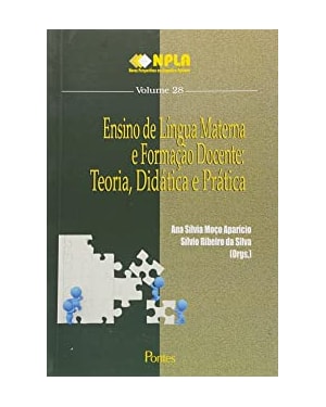 Ensino de Língua Materna e Formação Docente - Teaoria Didática e Prática - VolUME 28