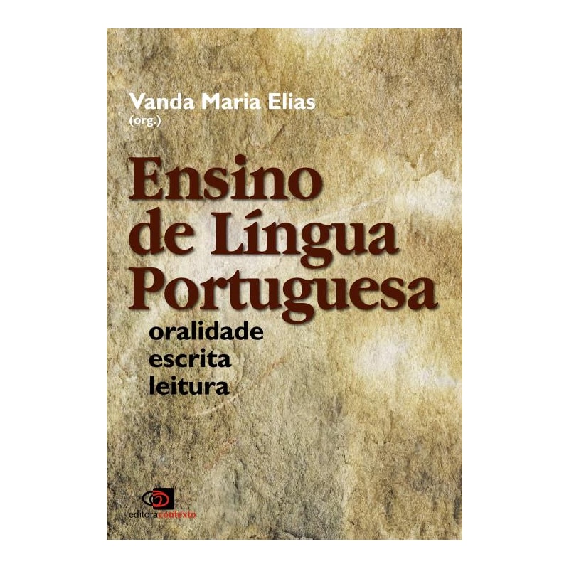ENSINO DE LÍNGUA PORTUGUESA: ORALIDADE, ESCRITA, LEITURA