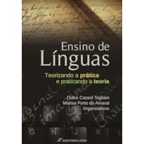 ENSINO DE LÍNGUAS: TEORIZANDO A PRÁTICA E PRATICANDO A TEORIA