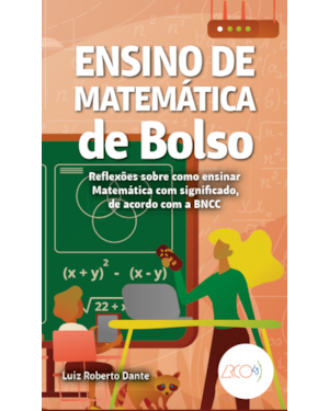 ENSINO DE MATEMÁTICA DE BOLSO: REFLEXÕES SOBRE COMO ENSINAR MATEMÁTICA COM SIGNIFICADO, DE ACORDO COM A BNCC