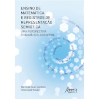 ENSINO DE MATEMÁTICA E REGISTROS DE REPRESENTAÇÃO SEMIÓTICA: UMA PERSPECTIVA PRAGMÁTICO-COGNITIVA
