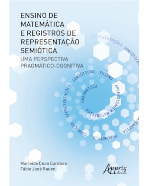 ENSINO DE MATEMÁTICA E REGISTROS DE REPRESENTAÇÃO SEMIÓTICA: UMA PERSPECTIVA PRAGMÁTICO-COGNITIVA