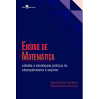 Ensino de matemática: estudos e abordagens práticas na educação básica e superior