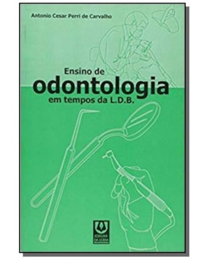 ENSINO DE ODONTOLOGIA EM TEMPOS DA L.D.B - 1ª