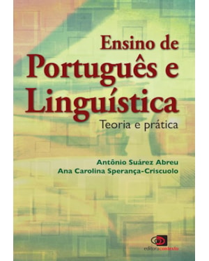 ENSINO DE PORTUGUÊS E LINGUÍSTICA - TEORIA E PRÁTICA