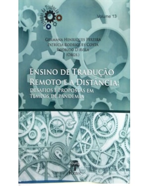 ENSINO DE TRADUÇÃO REMOTO E A DISTÂNCIA - DESAFIOS E PROPOSTAS EM TEMPOS DE PANDEMIA