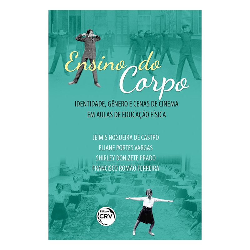 ENSINO DO CORPO: IDENTIDADE, GÊNERO E CENAS DE CINEMA EM AULAS DE EDUCAÇÃO FÍSICA