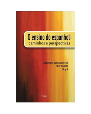 ENSINO DO ESPANHOL - CAMINHOS E PERSPECTIVAS