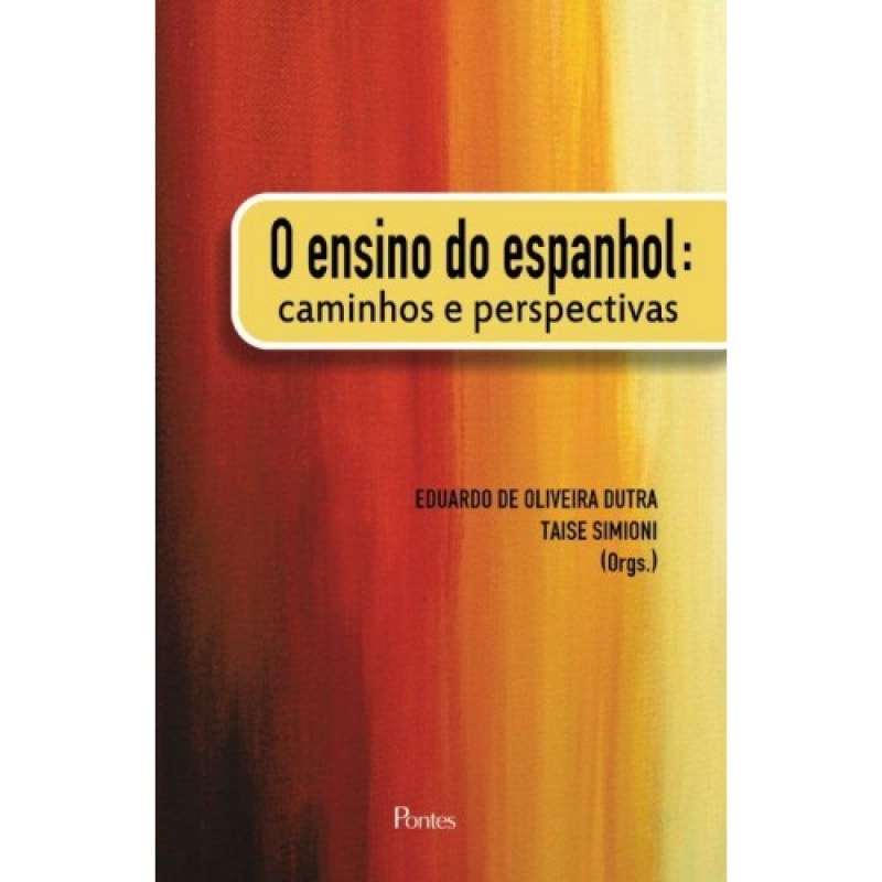 ENSINO DO ESPANHOL - CAMINHOS E PERSPECTIVAS