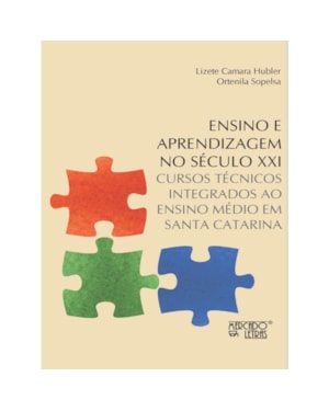Ensino e aprendizagem no século XXI: cursos técnicos integrados ao ensino médio em Santa Catarina