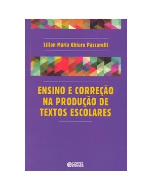 ENSINO E CORREÇÃO NA PRODUÇÃO DE TEXTOS ESCOLARES