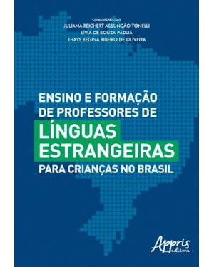 ENSINO E FORMAÇÃO DE PROFESSORES DE LÍNGUAS ESTRANGEIRAS PARA CRIANÇAS NO BRASIL