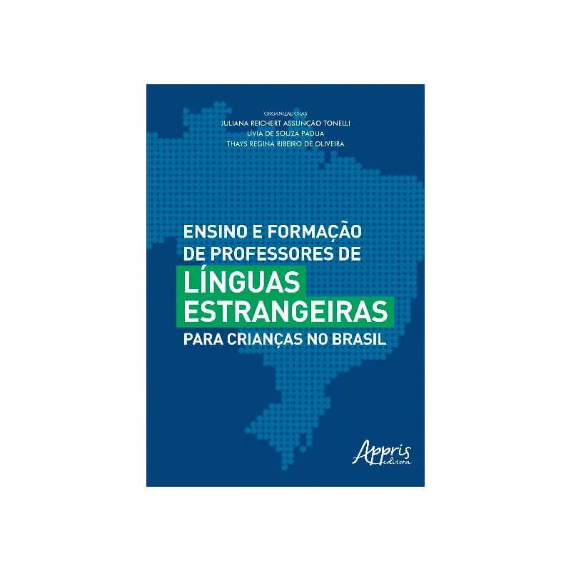 ENSINO E FORMAÇÃO DE PROFESSORES DE LÍNGUAS ESTRANGEIRAS PARA CRIANÇAS NO BRASIL