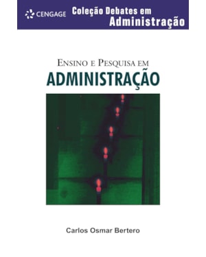 ENSINO E PESQUISA EM ADMINISTRAÇÃO: COLEÇÃO DEBATES EM ADMINISTRAÇÃO
