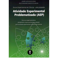 ENSINO EXPERIMENTAL DE CIÊNCIAS: UMA PROPOSTA: ATIVIDADE EXPERIMENTAL PROBLEMATIZADA (AEP)