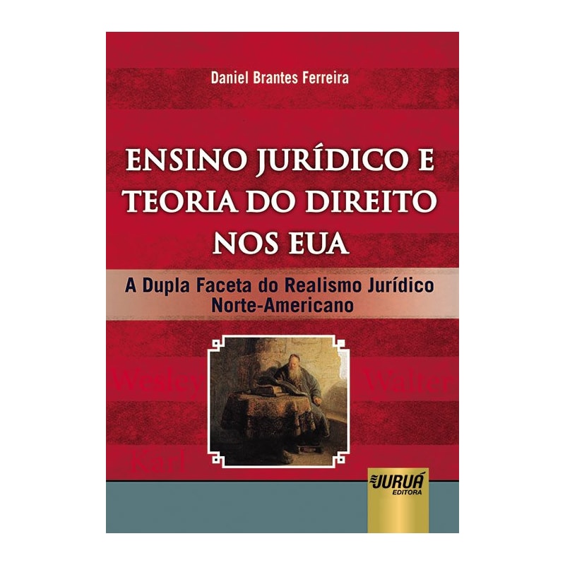 ENSINO JURÍDICO E TEORIA DO DIREITO NOS EUA - A DUPLA FACETA DO REALISMO JURÍDICO NORTE-AMERICANO