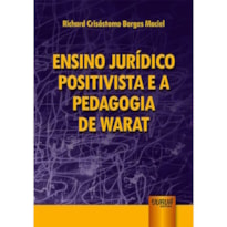 ENSINO JURÍDICO POSITIVISTA E A PEDAGOGIA DE WARAT