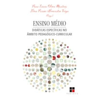 ENSINO MÉDIO:: DIDÁTICAS ESPECÍFICAS NO ÂMBITO PEDAGÓGICO-CURRICULAR