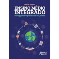 ENSINO MÉDIO INTEGRADO, PERCEPÇÕES E EXPECTATIVAS DOS JOVENS