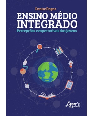 ENSINO MÉDIO INTEGRADO, PERCEPÇÕES E EXPECTATIVAS DOS JOVENS
