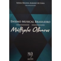 ENSINO MUSICAL BRASILEIRO: MÚLTIPLOS OLHARES