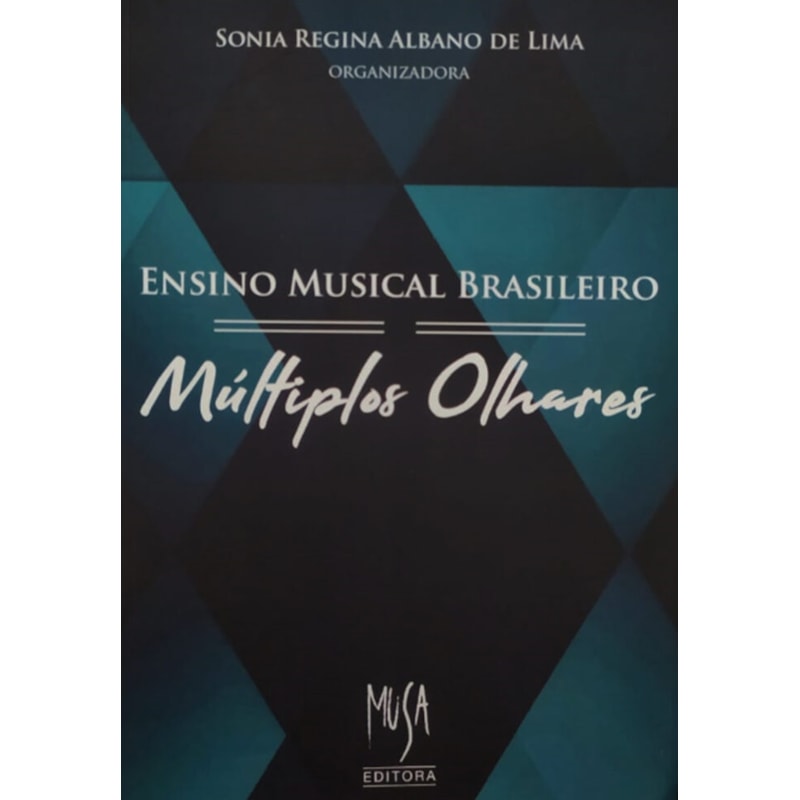 ENSINO MUSICAL BRASILEIRO: MÚLTIPLOS OLHARES