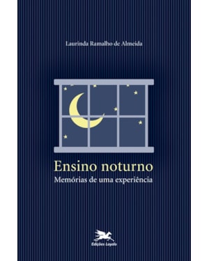 ENSINO NOTURNO: MEMÓRIAS DE UMA EXPERIÊNCIA