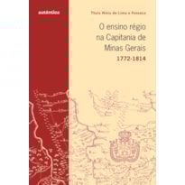 ENSINO RÉGIO NA CAPITANIA DE MINAS GERAIS, O