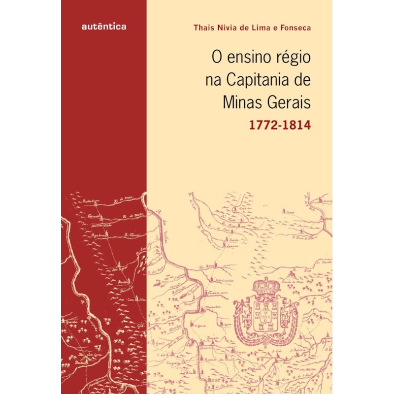 ENSINO RÉGIO NA CAPITANIA DE MINAS GERAIS, O