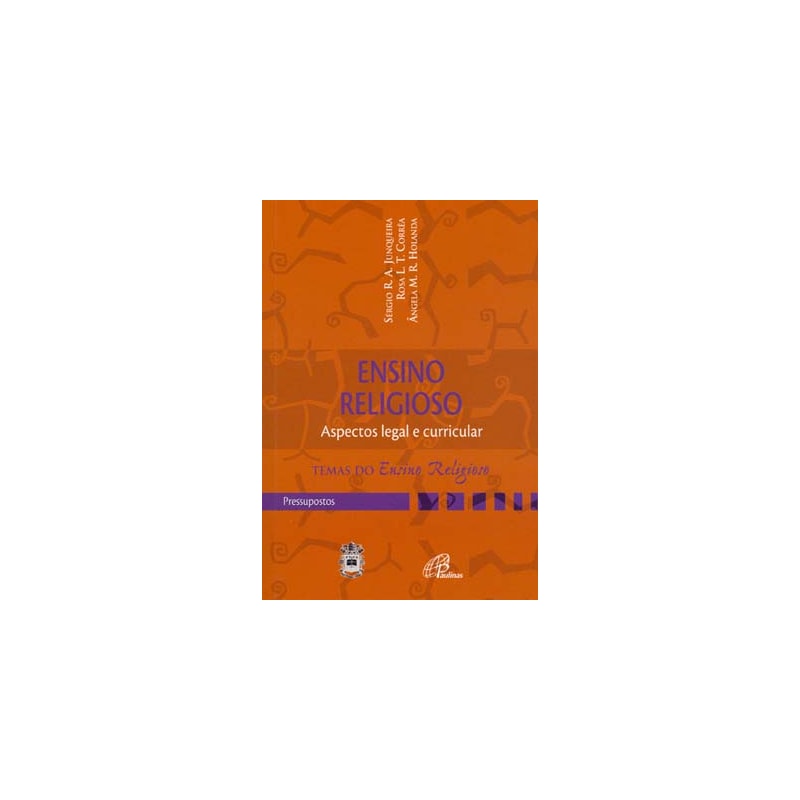 ENSINO RELIGIOSO: ASPECTO LEGAL E CURRICULAR: PRESSUPOSTOS