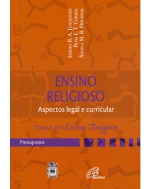 Ensino religioso: aspecto legal e curricular: pressupostos