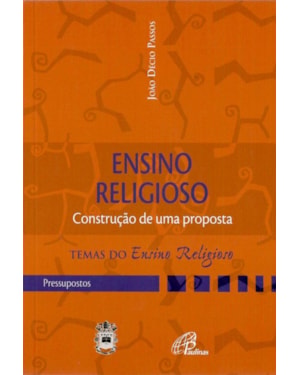 Ensino religioso: construção de uma proposta: pressupostos