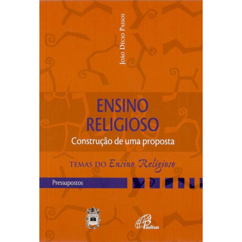 Ensino religioso: construção de uma proposta: pressupostos
