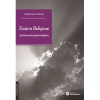 ENSINO RELIGIOSO:: FUNDAMENTOS EPISTEMOLÓGICOS