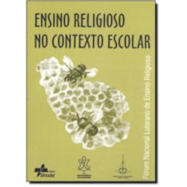 ENSINO RELIGIOSO NO CONTEXTO ESCOLAR - FORUM NACIONAL LUTERANO DE ENSINO RE - 1ª