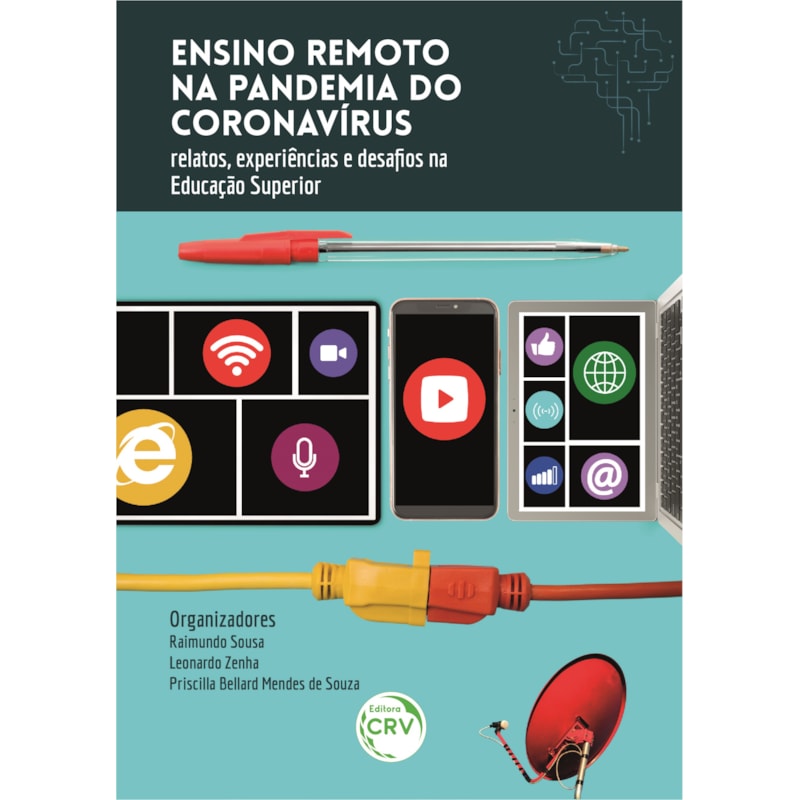 ENSINO REMOTO NA PANDEMIA DO CORONAVÍRUS: RELATOS, EXPERIÊNCIAS E DESAFIOS NA EDUCAÇÃO SUPERIOR