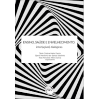 ENSINO, SAÚDE E ENVELHECIMENTO: INTER(AÇÕES) DIALÓGICAS