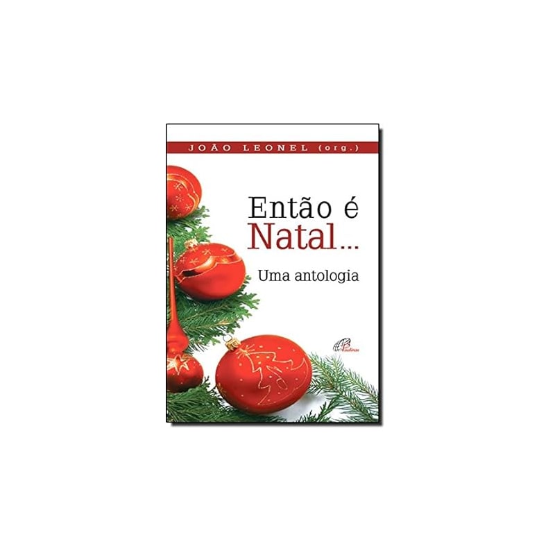 ENTAO E NATAL... UMA ANTOLOGIA - JOAO LEONEL - 1
